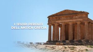 I tesori perduti dell’antica Grecia – PrimaTv