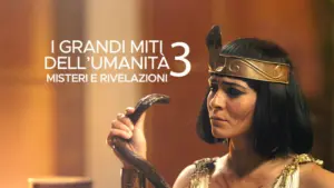 I grandi miti dell’umanita’ – Misteri e rivelazioni