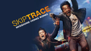 Skiptrace – Missione Hong Kong