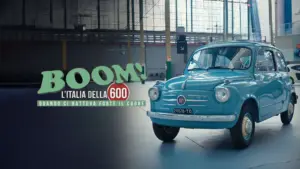 Boom: l’Italia della 600 quando ci batteva forte il cuore