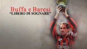 Buffa E Baresi: Libero Di Sognare