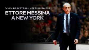 When Basketball Meets Business: Ettore Messina A New York
