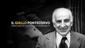 Il giallo Pontecorvo – Storia e segreti del fisico che scelse l’Unione Sovietic