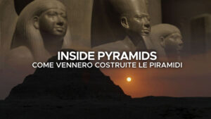 Inside pyramids – Come vennero costruite le piramidi