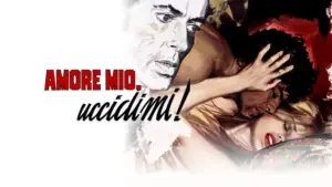 Amore mio uccidimi!