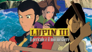 Lupin: il pericolo e’ il mio mestiere