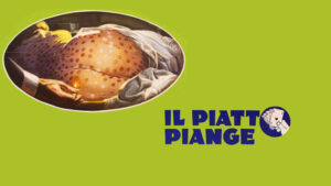 Il piatto piange