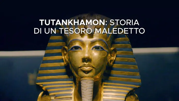 Tutankhamon: Storia di un tesoro maledetto