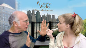 Whatever works – Basta che funzioni