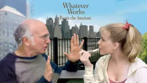 Whatever works – Basta che funzioni