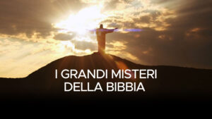 I grandi misteri della Bibbia