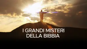 I grandi misteri della Bibbia