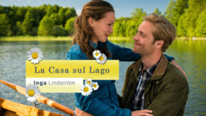 Inga Lindstrom – La casa sul lago