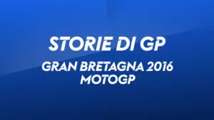G. Bretagna, Silverstone 2016. MotoGP – MOTOGP