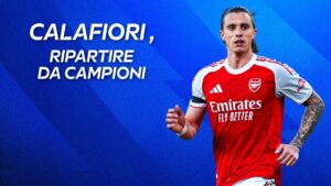 Calafiori, Ripartire Da Campioni…