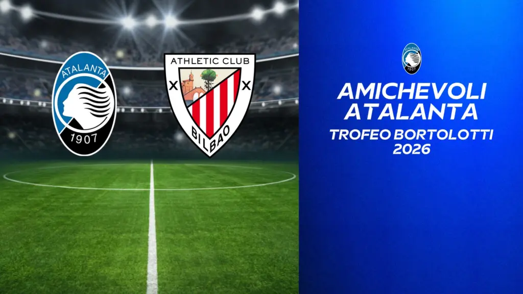 Trofeo Bortolotti: Atalanta – Athletic Bilbao