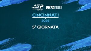 Tennis Atp&Wta – Ep. 346 – Tennis Masters 1000 & Wta 1000 Cincinnati 2026 5a Giornata (Solo Repl) 17/08/2026