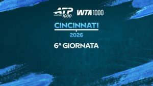 Tennis Atp&Wta – Ep. 348 – Tennis Masters 1000 & Wta 1000 Cincinnati 2026 6a Giornata (Ss Tennis) 18/08/2026