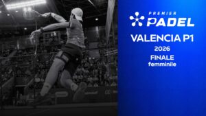 Padel Premier Tour – Ep. 69 – Padel Premier Tour 2026 Valencia P1 Finale Femminile 14/06/2026