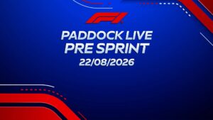 F1 Paddock Live Pre Sprint 2026 22/08/2026