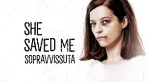 She saved me – Sopravvissuta