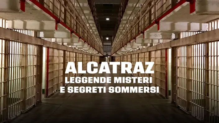 Alcatraz – Leggende misteri e segreti sommersi