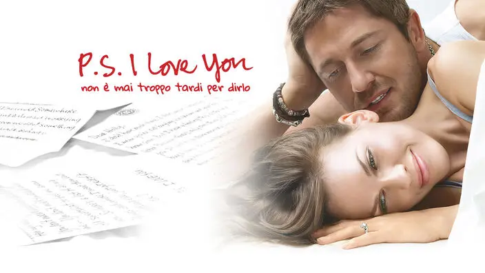 P.S. I Love You – Non e’ mai troppo tardi per dirlo