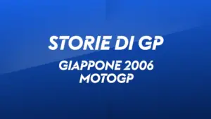 Giappone, Motegi 2006. MotoGP – MOTOGP