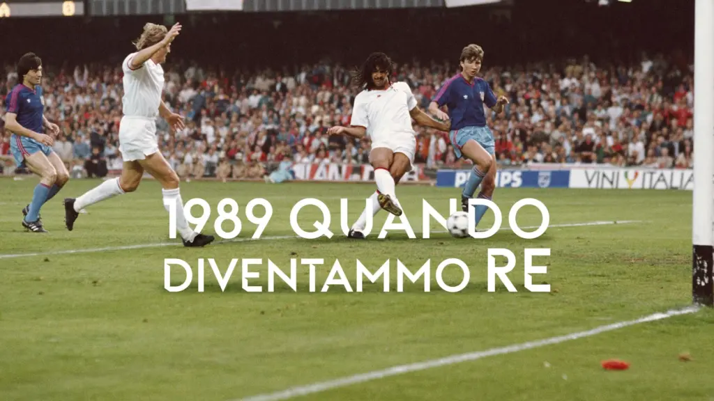 Milan 1989: Quando Diventammo Re 24/05/19