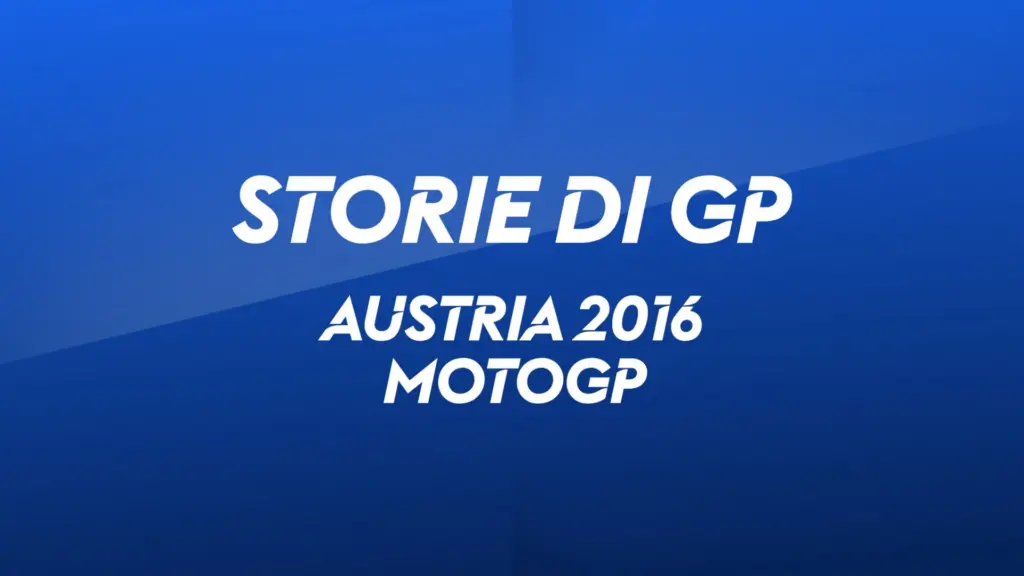 Austria, Spielberg 2016. MotoGP – MOTOGP