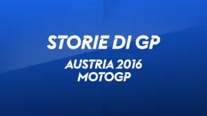 Austria, Spielberg 2016. MotoGP – MOTOGP