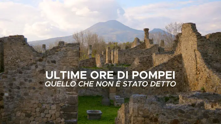 Ultime ore di Pompei- Quello che non e’ stato detto