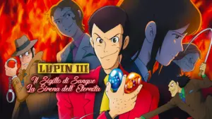 Lupin III: Il sigillo di sangue, la sirena dell’eternita’