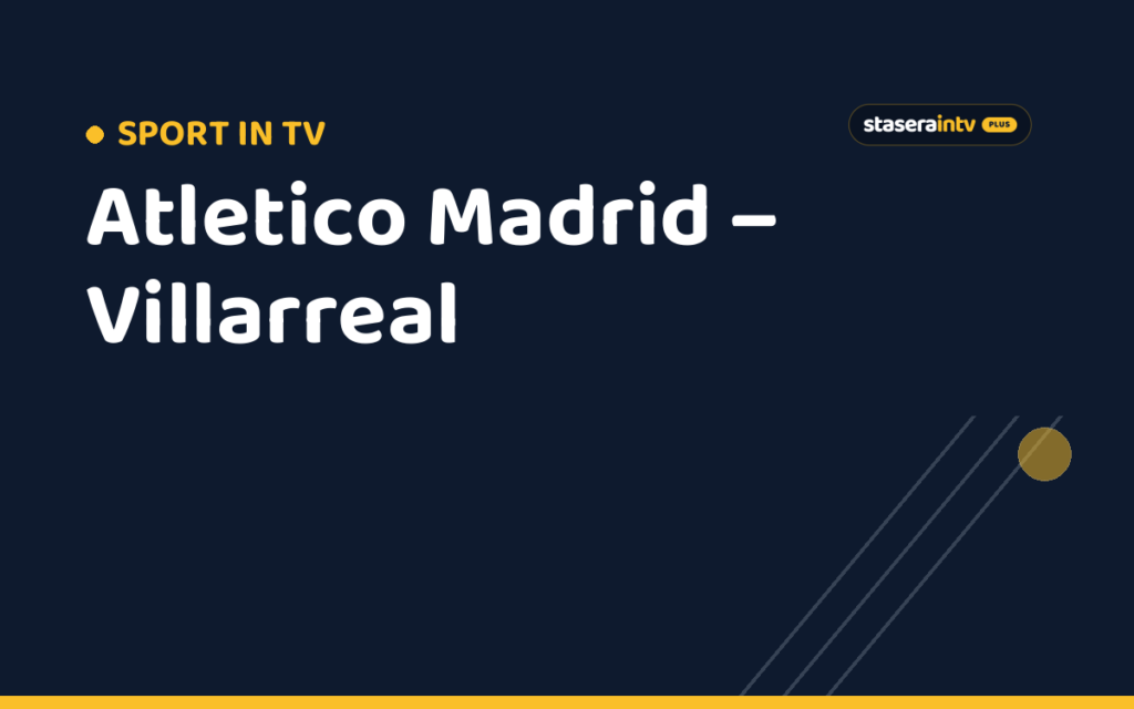 Atletico Madrid – Villarreal
