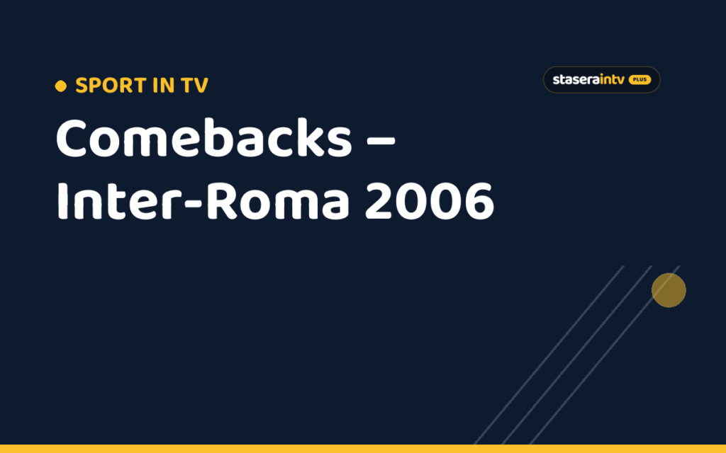 Comebacks – Inter-Roma 2006