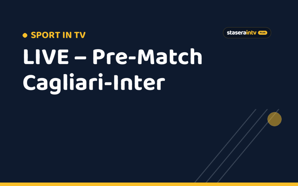LIVE – Pre-Match Cagliari-Inter