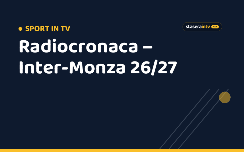 Radiocronaca – Inter-Monza 26/27