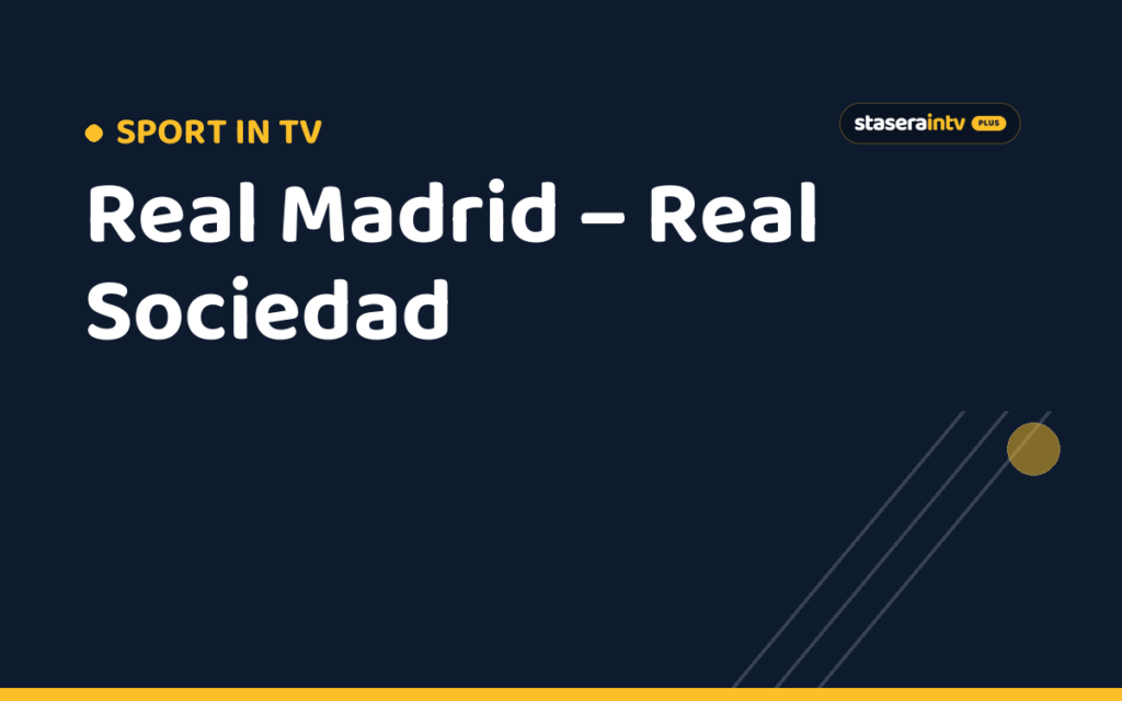 Real Madrid – Real Sociedad