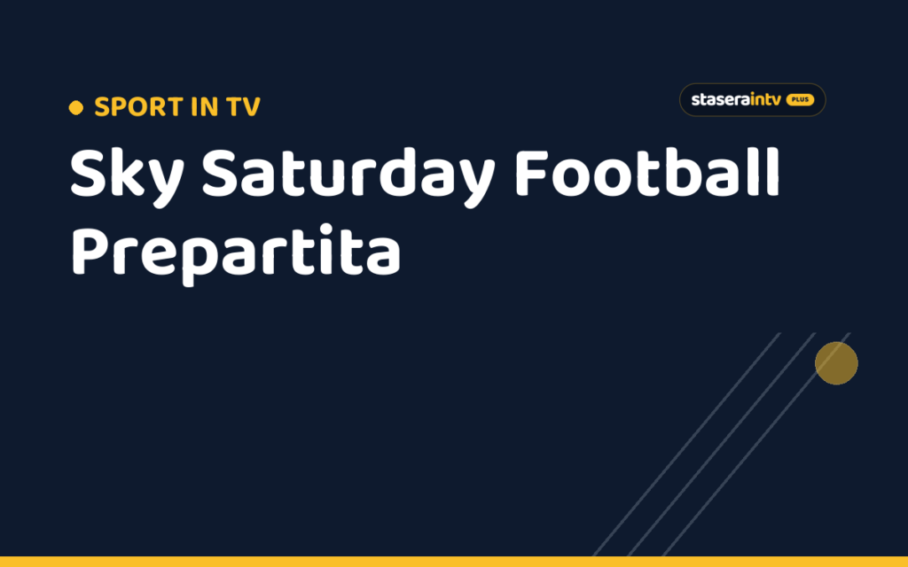 Sky Saturday Football Prepartita