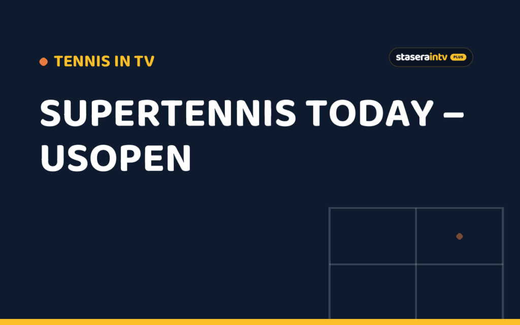 SUPERTENNIS TODAY – USOPEN