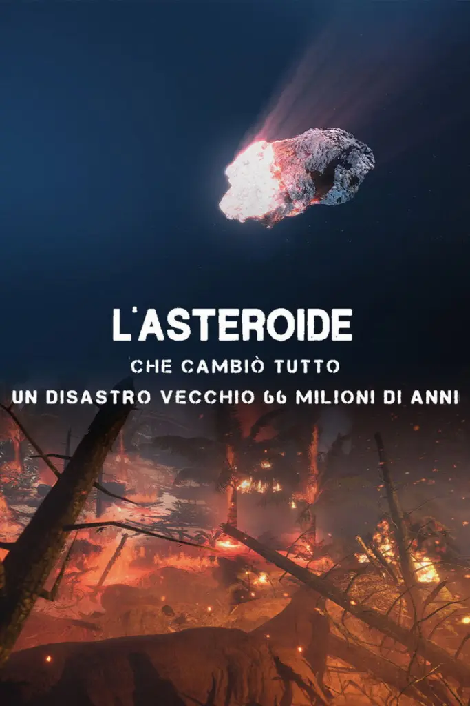 L’ asteroide che cambio’ tutto – Un disastro vecchio 66 milioni di anni