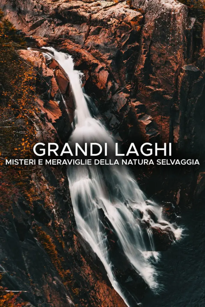 Grandi laghi – Misteri e meraviglie della natura selvaggia